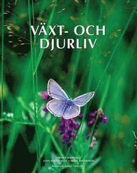 Växt- och djurliv; Bengt Weidow, Lena Sors Widell, Iréne Andersson; 2005