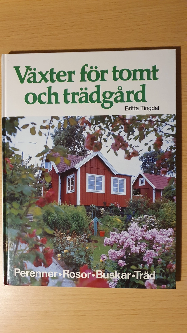 Växter för tomt och trädgård; Britta Tingdal; 1990