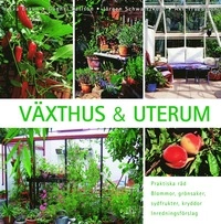 Växthus och uterum; Eva Braun, Gunnel Carlson, Jörgen Schwarzkopf, Åke Truedsson; 2006