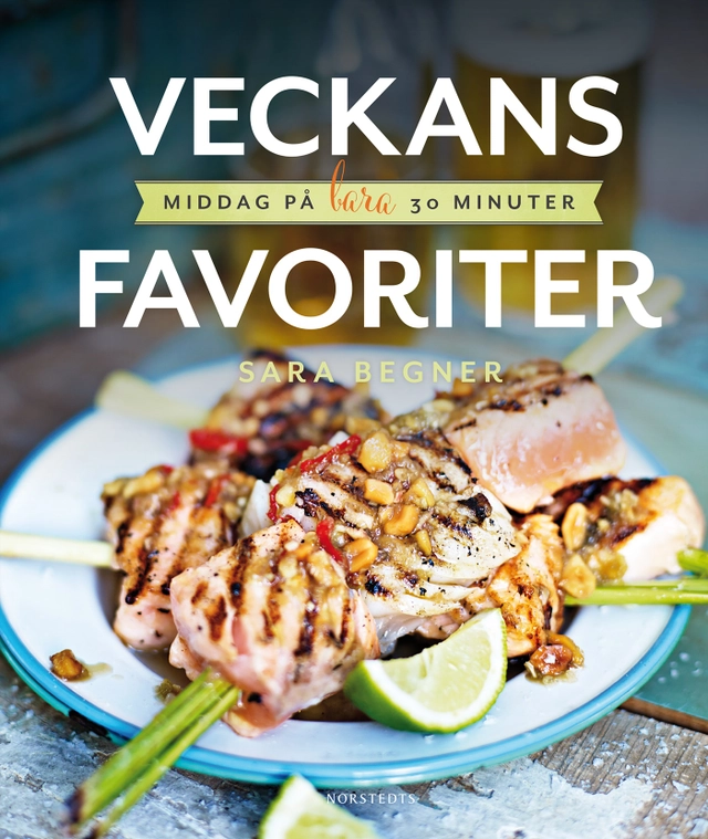 Veckans favoriter : middag på bara 30 minuter; Sara Begner, Coop provkök; 2014