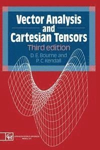 Vector analysis and Cartesian tensors; Donald Edward Bourne; 1992