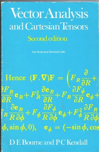 Vector analysis and Cartesian tensors; Donald Edward Bourne; 1977