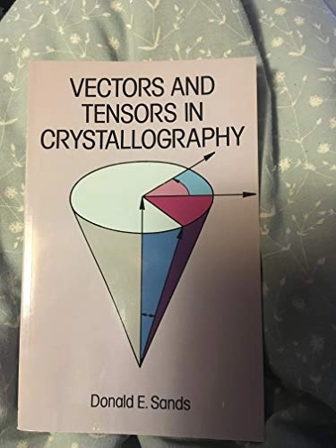 Vectors and Tensors in CrystallographyDover books in physics; Donald Sands; 1995