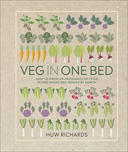 Veg in one bed : how to grow an abundance of food in one raised bed, month by month; Huw Richards; 2019