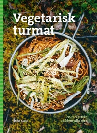 Vegetarisk turmat : 95 recept från världens alla hörn; Oskar Karlin; 2022