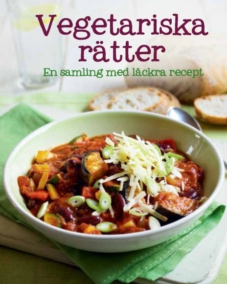 Vegetariska rätter : en samling läckra recept; Ing-Marie Höök Skärham; 2013