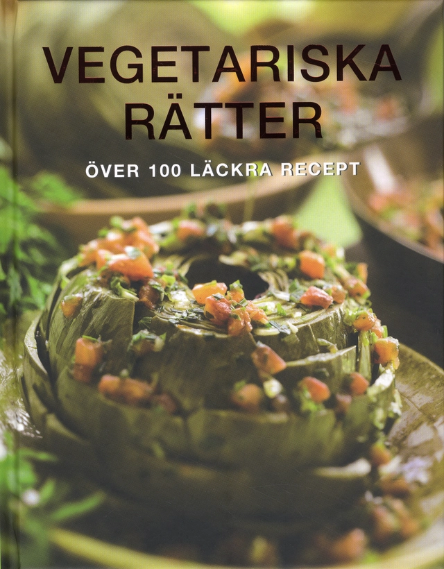 Vegetariska rätter : över 100 läckra recept; Ing-Marie Höök Skärham; 2009