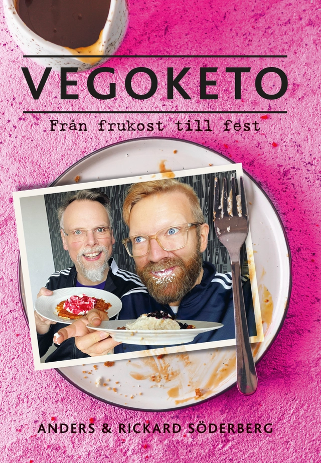 Vegoketo : från frukost till fest; Anders Söderberg, Rickard Söderberg; 2022