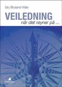 Veiledning når det røyner på-; Gry Bruland Vråle; 2015