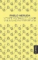 Veinte poemas de amor y una canción desesperada; Pablo Neruda; 2017