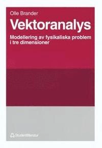 Vektoranalys : Modellering av fysikaliska problem i tre dimensioner; Olle Brander; 1995