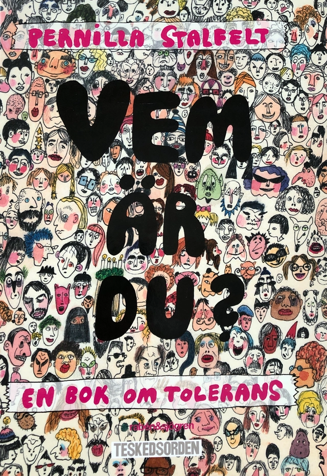 Vem är du? : en bok om tolerans; Pernilla Stalfelt; 2012