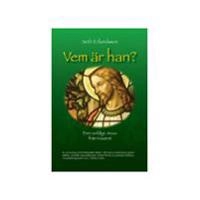 Vem är han? : den verklige Jesus från Nasaret; Seth Erlandsson; 2007