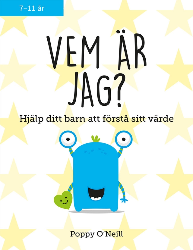 Vem är jag? : hjälp ditt barn att förstå sitt värde; Poppy O'Neill; 2023
