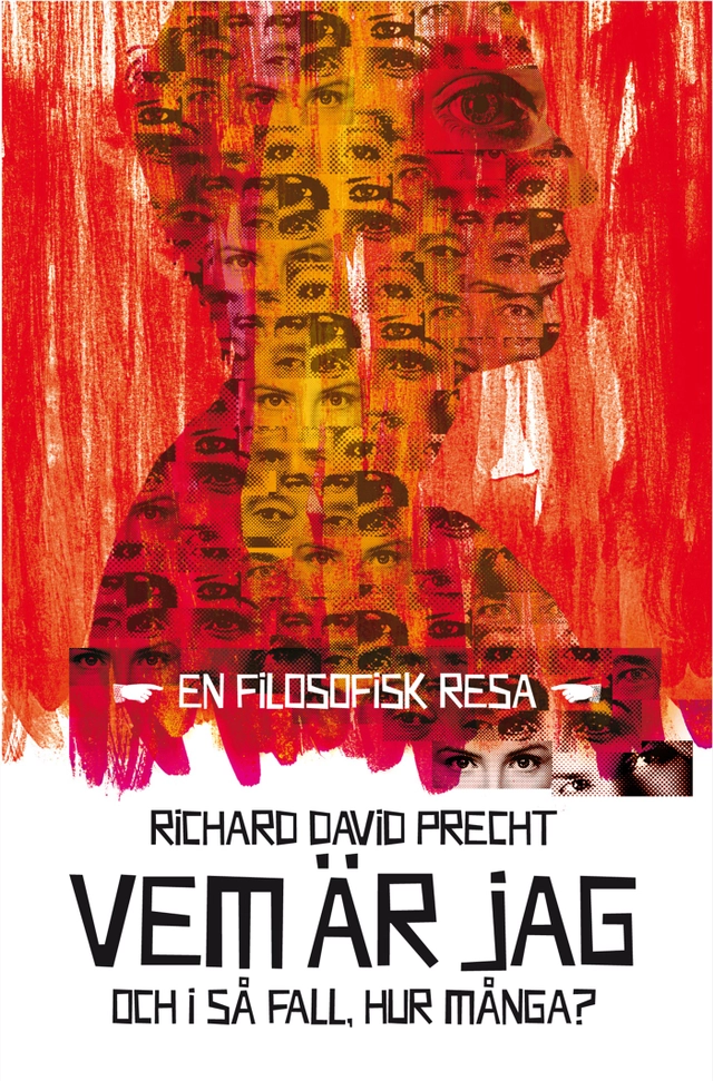 Vem är jag : och i så fall, hur många?; Richard David Precht; 2009