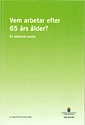 Vem arbetar efter 65 års ålder? SOU 2010:85; Anders Klevmarken; 2010