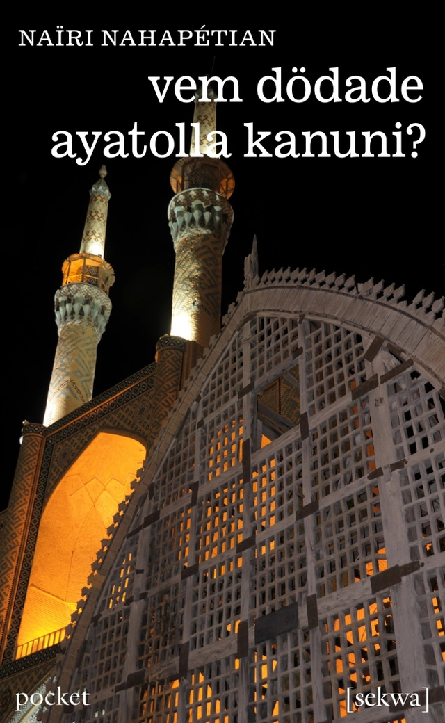 Vem dödade ayatolla Kanuni?; Naïri Nahapétian; 2011