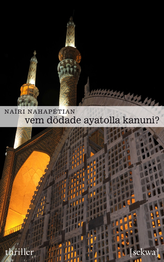 Vem dödade ayatolla Kanuni?; Naïri Nahapétian; 2010