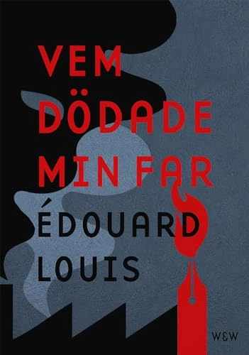 Vem dödade min far; Édouard Louis; 2019