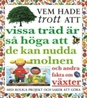 Vem hade trott att vissa träd är så höga att de kan nudda moln; Helen Taylor; 2008
