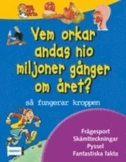 Vem orkar andas nio miljoner gånger om året?; Neil Morris, Mark Davis, Göran Möller; 2007
