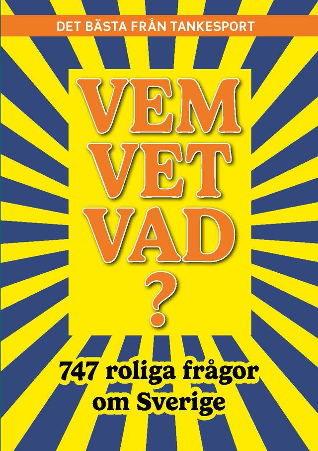 Vem vet vad? 747 roliga frågor om Sverige; Malin Askerlund; 2025