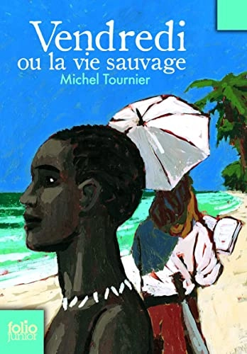 Vendredi, ou, La vie sauvage : d'après Vendredi ou Les limbes du Pacifique (Gallimard); Michel Tournier; 2007