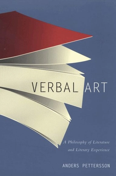 Verbal art : a philosophy of literature and literary experience; Anders Pettersson; 2000
