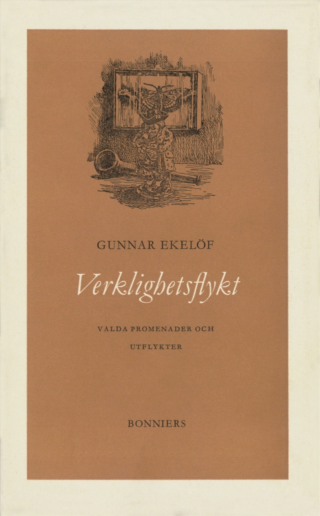 Verklighetsflykt : valda promenader och utflykter; Gunnar Ekelöf; 2013