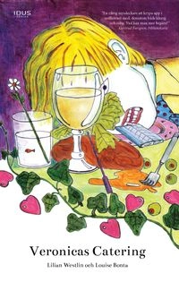 Veronicas Catering; Louise Bonta, Lilian Westlin; 2013