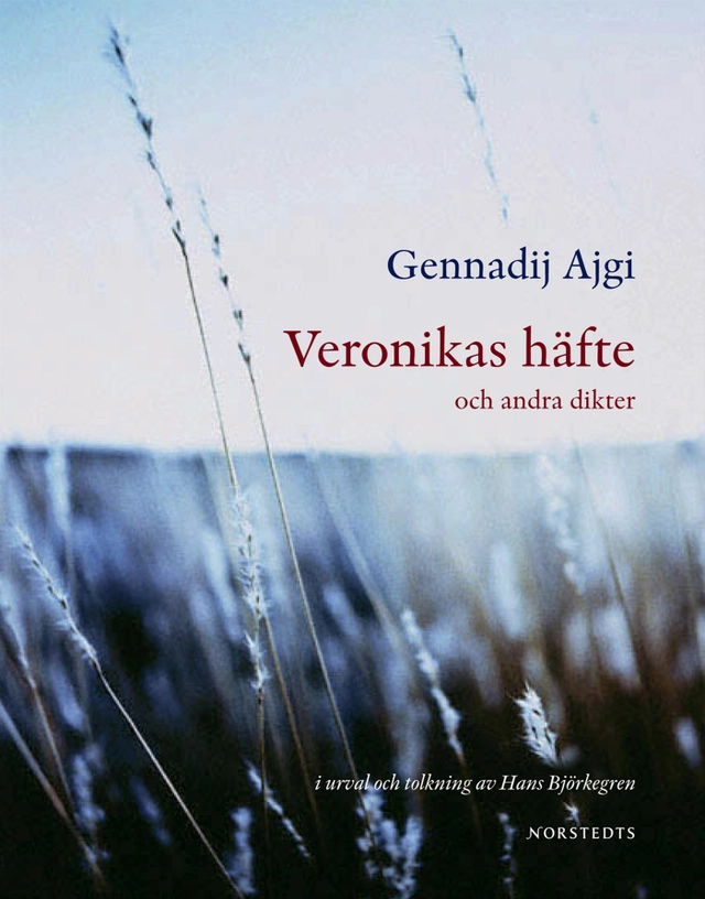 Veronikas häfte och andra dikter; Gennadij Ajgi; 2006