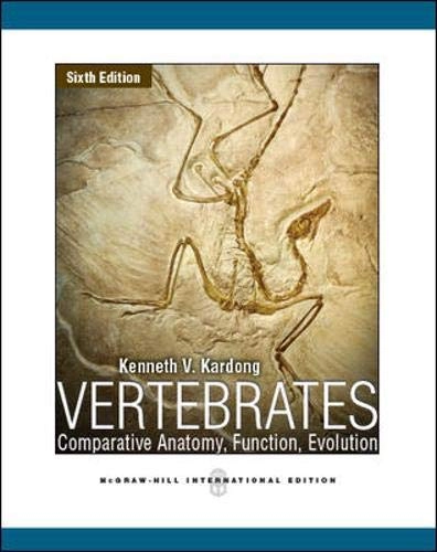 Vertebrates : comparative anatomy, function, evolution; Kenneth V. Kardong; 2012
