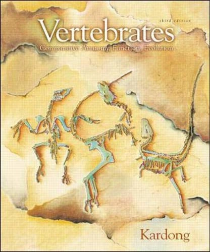 Vertebrates : comparative anatomy, function, evolution; Kenneth V Kardong; 2002