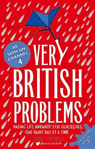 Very british problems : making life akward for ourselves, one rainy day at a time; Rob Temple; 2014