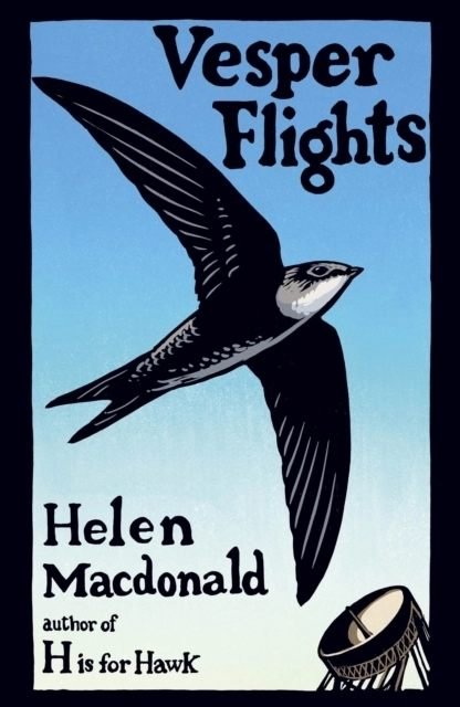 Vesper Flights - The Sunday Times bestseller from the author of H is for Ha; Helen Macdonald; 2021