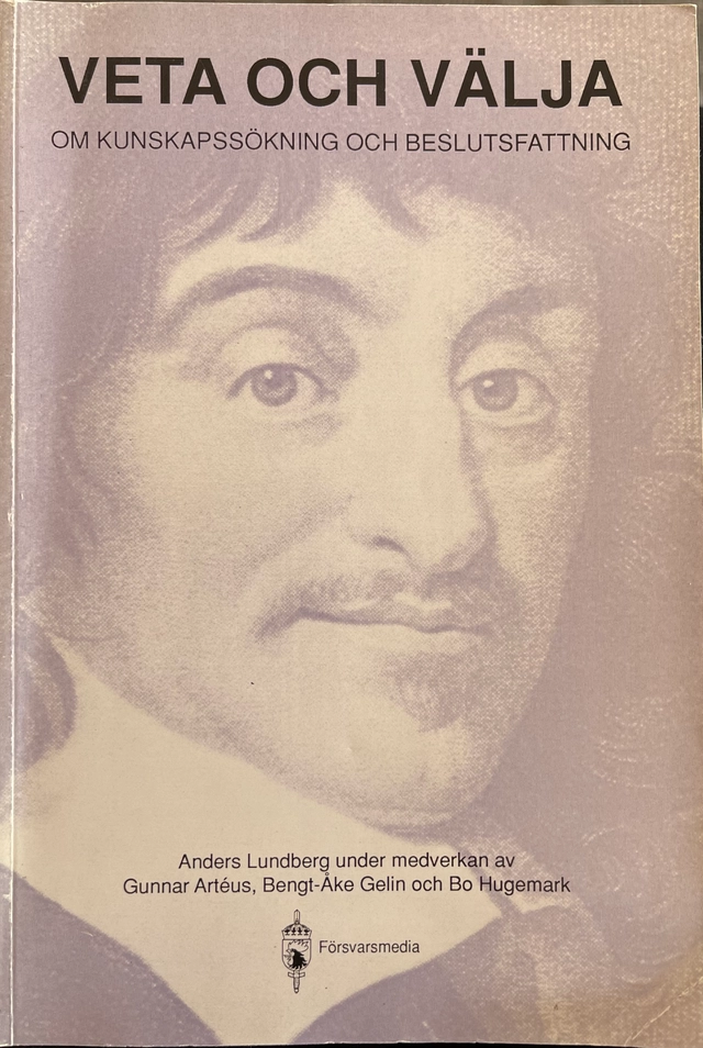 Veta och välja: om kunskapssökning och beslutsfattning; Anders Lundberg; 1991