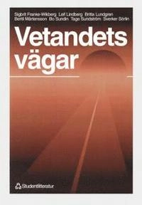 Vetandets vägar - Perspektiv på universitet, vetenskap och utbildning; Sigbrit Franke, Leif Lindberg, Britta Lundgren, Bertil Mårtensson, Bo Sundin, Tage Sundström, Sverker Sörlin; 1994