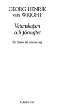 Vetenskapen och förnuftet : ett försök till orientering; Georg Henrik von Wright; 1988