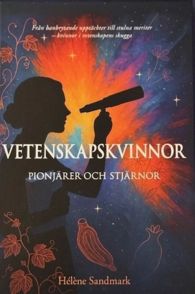 Vetenskapskvinnor, pionjärer och stjärnor; Hélène Sandmark; 2025
