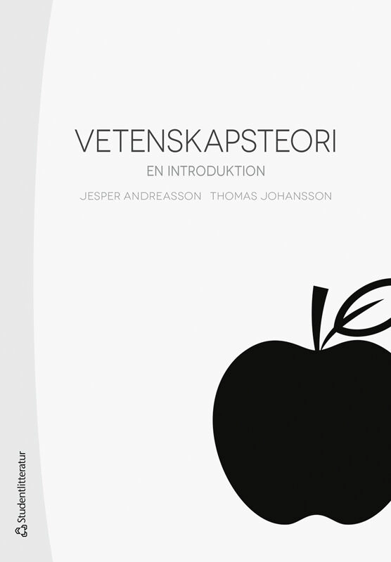 Vetenskapsteori : en introduktion; Jesper Andreasson, Thomas Johansson; 2024