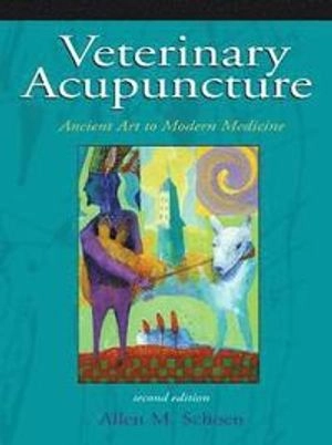 Veterinary acupuncture : ancient art to modern medicine; Allen M. Schoen; 2000