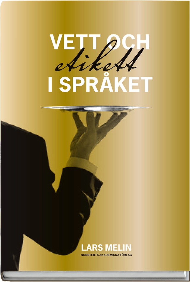 Vett och etikett i språket; Lars Melin; 2007