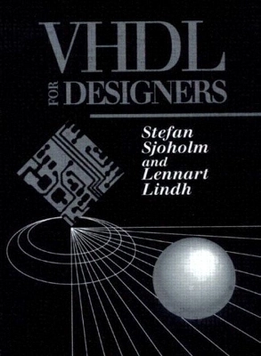 VHDL for designers; Stefan Sjöholm; 1997