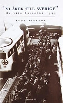 Vi åker til Sverige : de vita bussarna 1945; Sune Persson; 2003