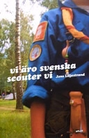 Vi äro svenska scouter vi; Jens Liljestrand; 2004