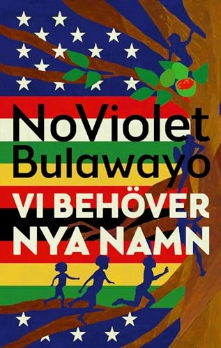 Vi behöver nya namn; NoViolet Bulawayo; 2014