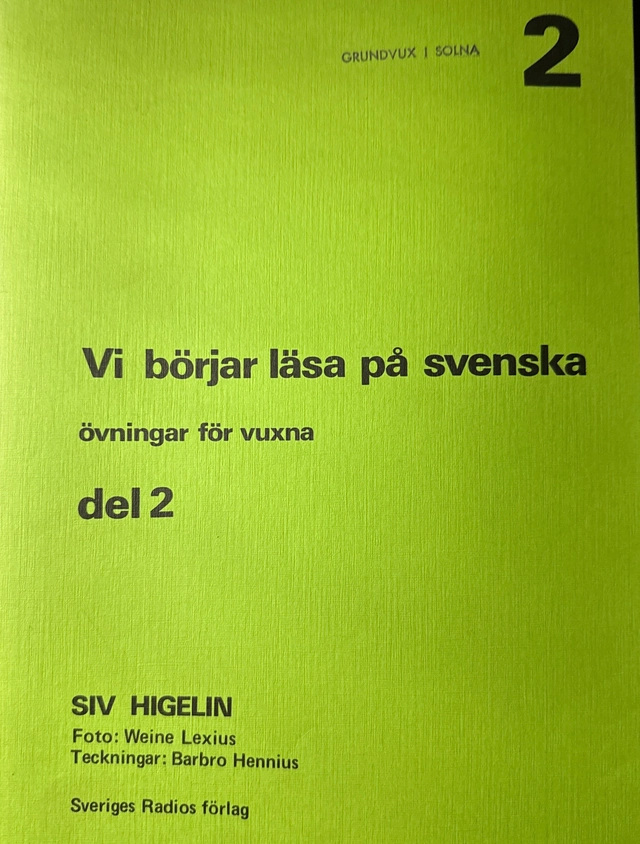 Vi börjar läsa på svenska : övningar för vuxna; Siv Higelin; 1979