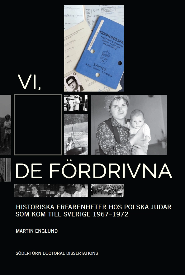 Vi, de fördrivna: Historiska erfarenheter hos polska judar som kom till Sverige 1967–1972; Martin Englund; 2025