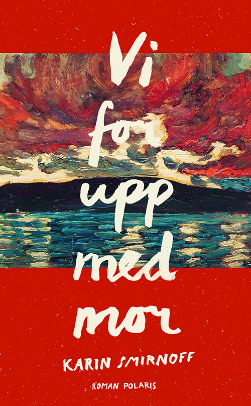 Vi for upp med mor; Karin Smirnoff; 2019