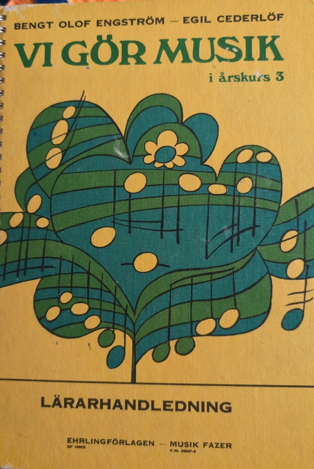 Vi gör musik i årskurs 3 : lärobok i musik för grundskolans lågstadium. · Lärarhandledning; Bengt Olof Engström, Egil Cederlöf; 1978